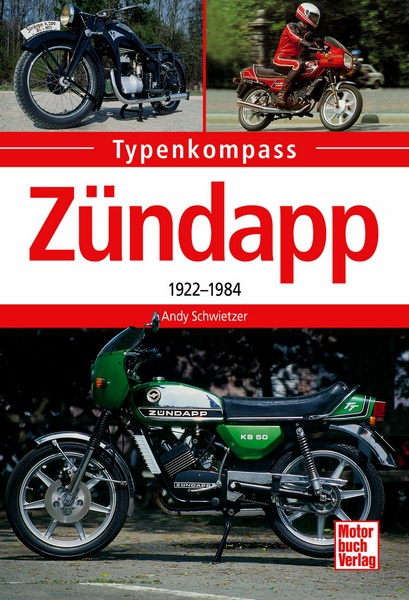 Zündapp 1922-1984 Typenkompass Andy Schwietzer