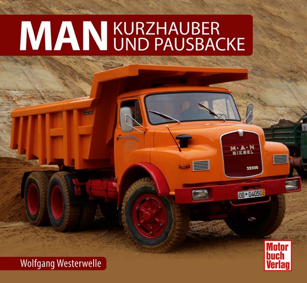 MAN - Kurzhauber und Pausbacke Wolfgang Westerwelle motorbuch
