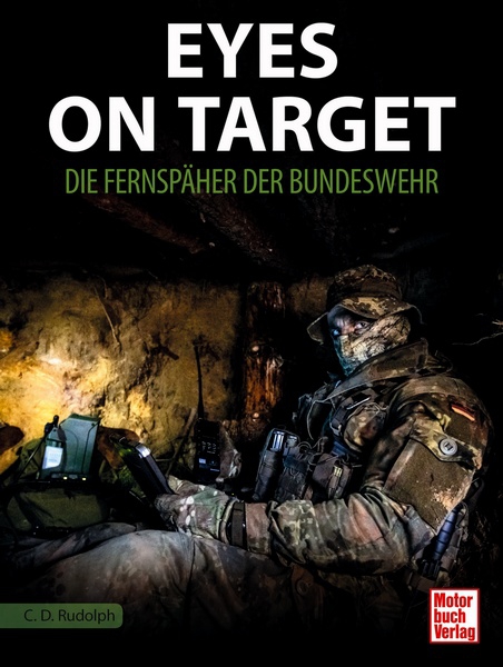 Eyes on Target Die Fernspäher der Bundeswehr Einzelkämpfer Fallschirmjäger Buch 