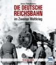 Die Deutsche Reichsbahn im Zweiten Weltkrieg
