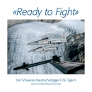 »Ready to Fight« Die F-5 Tiger II in der Schweizer Luftwaffe
