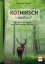 Rothirsch - wohin?