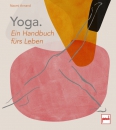 Yoga. Ein Handbuch fürs Leben
